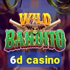 6d casino